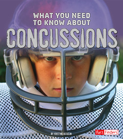 What You Need to Know about Concussions - 9781491449028 by Kristine Carlson Asselin, 9781491449028