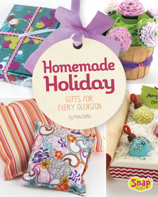 Homemade Holiday (Gifts for Every Occasion) by Mari Bolte, 9781491451991