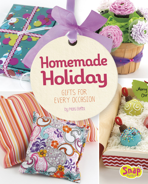 Homemade Holiday (Gifts for Every Occasion) by Mari Bolte, 9781491451991