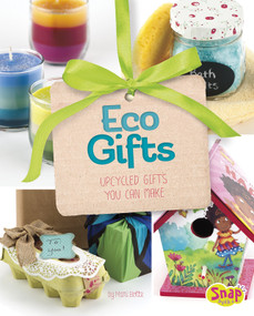 Eco Gifts (Upcycled Gifts You Can Make) by Mari Bolte, 9781491452028