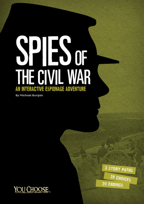 Spies of the Civil War (An Interactive Espionage Adventure) by Michael Burgan, 9781491458594