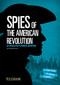 Spies of the American Revolution (An Interactive Espionage Adventure) - 9781491459317 by Elizabeth Raum, 9781491459317