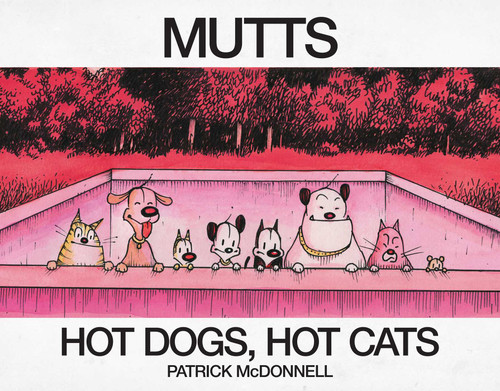 Hot Dogs, Hot Cats (A MUTTS Treasury) by Patrick McDonnell, 9781524852283