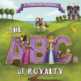 A Princess Alphabet (The ABCs of Royalty!) by Jaclyn Jaycox, Gustavo Eriza, 9781479568857
