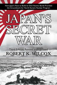 Japan's Secret War by Robert K. Wilcox, 9781682618967