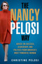 The Nancy Pelosi Way (Advice on Success, Leadership, and Politics from America's Most Powerful Woman) by Christine Pelosi, 9781510755840