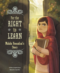 For the Right to Learn (Malala Yousafzai's Story) - 9781623704261 by Rebecca Langston-George, Janna Rose Bock, 9781623704261