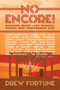 No Encore! (Musicians Reveal Their Weirdest, Wildest, Most Embarrassing Gigs) by Drew Fortune, 9781642930849