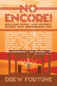 No Encore! (Musicians Reveal Their Weirdest, Wildest, Most Embarrassing Gigs) by Drew Fortune, 9781642930849