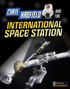 Chris Hadfield and the International Space Station by Andrew Langley, 9781484625170