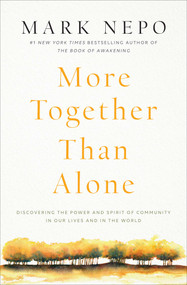 More Together Than Alone (Discovering the Power and Spirit of Community in Our Lives and in the World) - 9781501167843 by Mark Nepo, 9781501167843