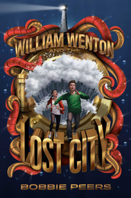 William Wenton and the Lost City by Bobbie Peers, Tara F. Chace, 9781481478311