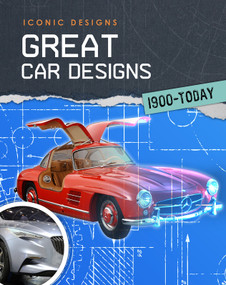 Great Car Designs 1900 - Today - 9781484626221 by Richard Spilsbury, 9781484626221