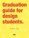 Graduation Guide for Design Students by Moniek Paus, 9789063692865