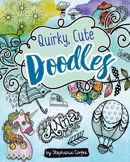 Quirky, Cute Doodles by Stephanie Corfee, Stephanie Corfee, 9781491479445