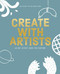 Create with Artists (Art Activites for Everyone) by Rixt Pol, Hanna Piksen, 9789063694166