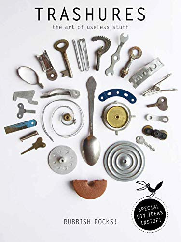 Trashures (The Beauty of Useless Stuff) by Tineke Meirink, Anja Brunt, 9789063694258