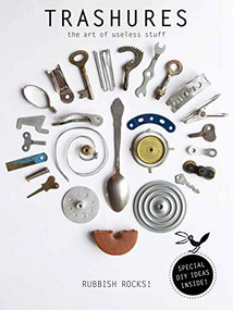 Trashures (The Beauty of Useless Stuff) by Tineke Meirink, Anja Brunt, 9789063694258