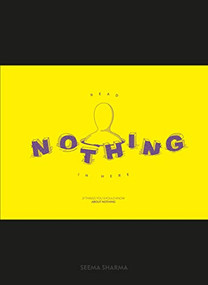 Read Nothing in Here (21 Things You Should Know About Nothing) by Seema Sharma, 9789063694418