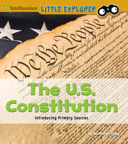 The U.S. Constitution (Introducing Primary Sources) by Kathryn Clay, 9781491482254