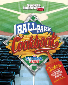 Ballpark Cookbook The National League (Recipes Inspired by Baseball Stadium Foods) by Katrina Jorgensen, Blake Hoena, 9781491482339