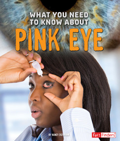 What You Need to Know about Pink Eye - 9781491482452 by Nancy Dickmann, 9781491482452
