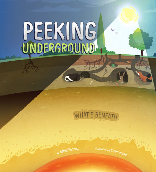 Peeking Underground by Karen Latchana Kenney, Steven Wood, 9781479586660