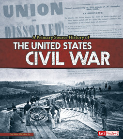 A Primary Source History of the US Civil War - 9781491484937 by John Micklos Jr., 9781491484937