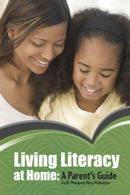Living Literacy at Home (A Parent's Guide) by Margaret Mary Policastro, 9781496606563