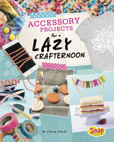 Accessory Projects for a Lazy Crafternoon by Stella Fields, 9781515714361