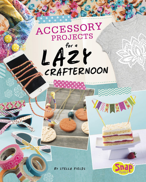 Accessory Projects for a Lazy Crafternoon by Stella Fields, 9781515714361