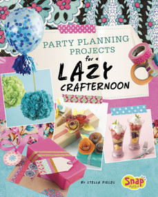 Party Planning for a Lazy Crafternoon by Stella Fields, 9781515714378