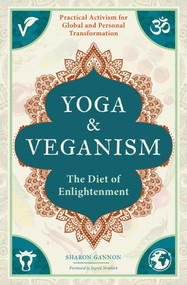 Yoga and Veganism (The Diet of Enlightenment) by Sharon Gannon, 9781683839224
