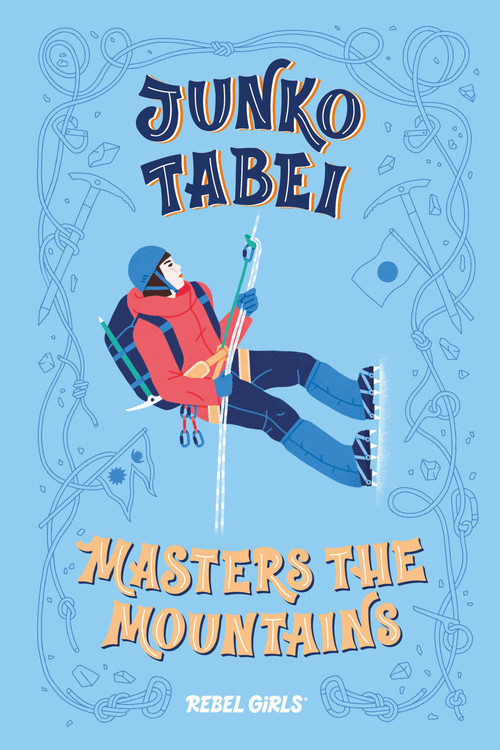Junko Tabei Masters the Mountains by Rebel Girls, Nancy Ohlin, 9781733329200