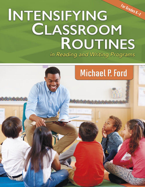 Intensifying Classroom Routines in Reading and Writing Programs by Michael P. Ford, 9781496608352