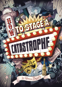 How to Stage a Catastrophe - 9781623708078 by Rebecca Donnelly, 9781623708078