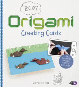 Easy Origami Greeting Cards (An Augmented Reality Crafting Experience) by Christopher Harbo, 9781515735878