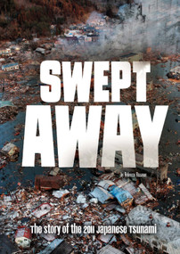 Swept Away (The Story of the 2011 Japanese Tsunami) by Rebecca Rissman, 9781515736059