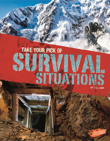 Take Your Pick of Survival Situations - 9781515744771 by G.G. Lake, 9781515744771