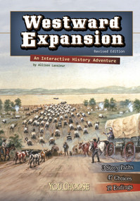 Westward Expansion (An Interactive History Adventure) - 9781515742593 by Allison Lassieur, 9781515742593