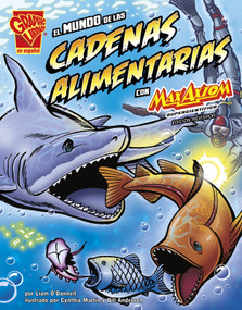 El mundo de las cadenas alimentarias con Max Axiom, supercientífico (The World of Food Chains with Max Axiom, Super Scientist) (Spanish Edition) by Liam O'Donnell, Cynthia Martin, Bill Anderson, Strictly Spanish, LLC., 9781515746492