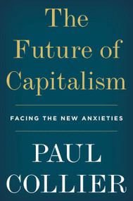 The Future of Capitalism (Facing the New Anxieties) - 9780062748676 by Paul Collier, 9780062748676