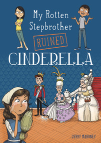 My Rotten Stepbrother Ruined Cinderella - 9781496544704 by Jerry Mahoney, Aleksei Bitskoff, 9781496544704