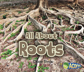 All About Roots - 9781484638484 by Claire Throp, 9781484638484