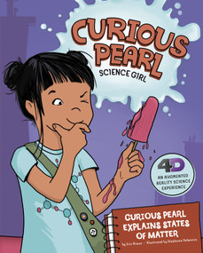 Curious Pearl Explains States of Matter (4D An Augmented Reality Science Experience) - 9781515813460 by Eric Braun, Stephanie Dehennin, 9781515813460