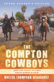 The Compton Cowboys: Young Readers' Edition (And the Fight to Save Their Horse Ranch) by Walter Thompson-Hernandez, 9780062956842