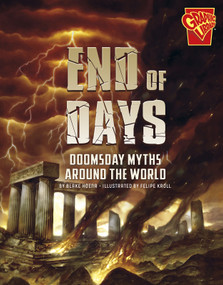 End of Days (Doomsday Myths Around the World) - 9781515766308 by Blake Hoena, Felipe Kroll, Greg Taylor, 9781515766308