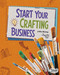 Start Your Crafting Business by Mary Meinking, 9781515766902