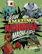Draw Amazing Animal Mash-Ups by Mari Bolte, Alan Brown, 9781515769361