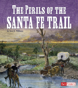 The Perils of the Santa Fe Trail by Jean K. Williams, 9781515771173